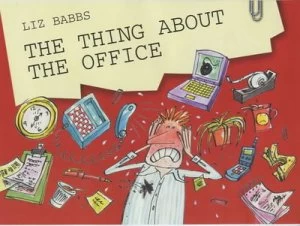 Image of The Thing about the Office by Liz Babbs Paperback