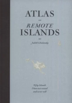 Image of Atlas of Remote Islands by Judith Schalansky Hardback