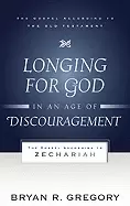 Image of longing for god in an age of discouragement the gospel according to zechari