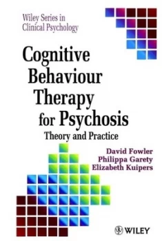 Image of Cognitive Behaviour Therapy for Psychosis by David Fowler Paperback