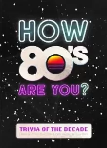 Image of How 80's Are You? Better In My Day Trivia Book