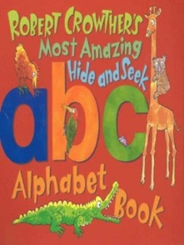 Image of Robert Crowthers Most Amazing Hide and Seek Alphabet Book by Robert Crowther Hardback