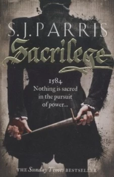 Image of Sacrilege by S. J Parris Paperback