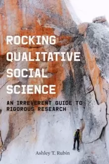 Image of Rocking Qualitative Social Science : An Irreverent Guide to Rigorous Research