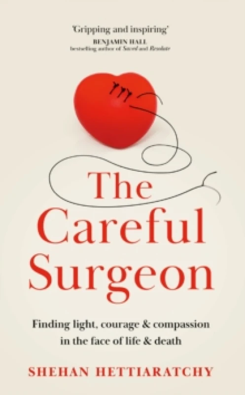 Image of The Careful Surgeon : Finding light, courage & compassion in the face of life & death Hardback