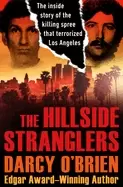 Image of hillside stranglers the inside story of the killing spree that terrorized l
