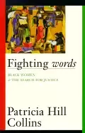 Image of fighting words Black women and the search for justice collins patricia hill