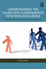Image of Understanding the Causes and Consequences of School Exclusions Teachers Parents and Schools' Perspectives