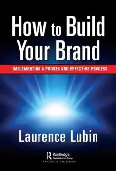 Image of How to Build Your BrandImplementing a Proven and Effective Process