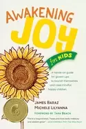 Image of awakening joy for kids a hands on guide for grown ups to nourish themselves