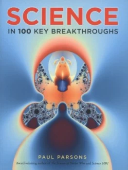 Image of Science in 100 Key Breakthroughs by Paul Parsons Book