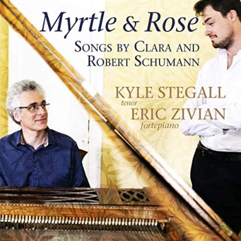 Image of Kyle Stegall & Eric Zivian - Myrtle & Rose: Songs By Clara and Robert Schumann CD