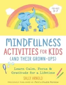 Image of Mindfulness Activities for Kids (And Their Grown-ups) : Learn Calm, Focus, and Gratitude for a Lifetime