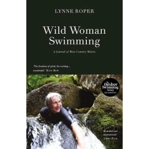 Image of Wild Woman Swimming A Journal of West Country Waters Paperback / softback 2018