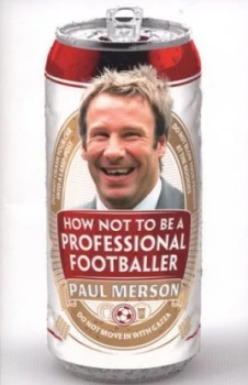 Image of How Not to Be a Professional Footballer by Paul Merson Paperback