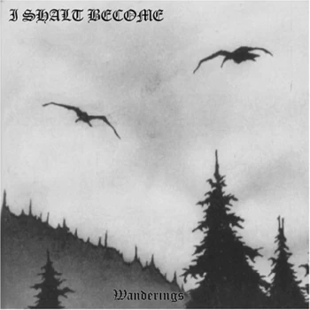 image of I Shalt Become - Wanderings CD