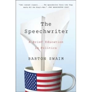 Image of The Speechwriter : A Brief Education in Politics