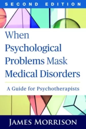 Image of When Psychological Problems Mask Medical DisordersA Guide for Psychotherapists