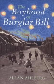Image of The Boyhood of Burglar Bill by Allan Ahlberg Hardback