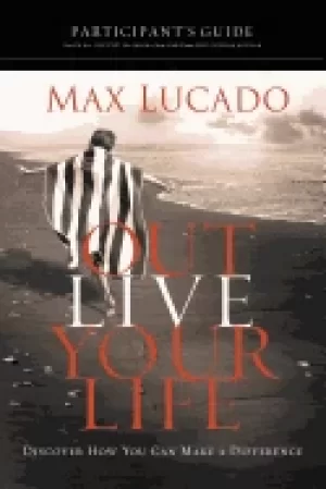 Image of outlive your life participants guide discover how you can make a difference