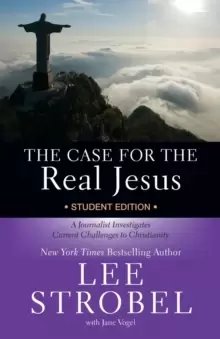Image of The Case for the Real Jesus Student Edition : A Journalist Investigates Current Challenges to Christianity