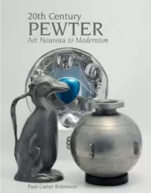 Image of 20th Century Pewter: Art Nouveau to Modernism