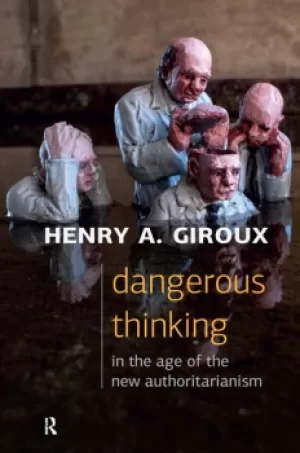 Image of Dangerous Thinking in the Age of the New Authoritarianism