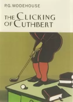 Image of The clicking of Cuthbert by P.G. Wodehouse