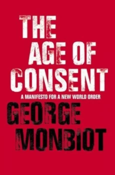 Image of The Age of Consent by George Monbiot Paperback