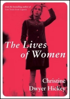Image of The Lives of Women by Christine Dwyer Hickey Book
