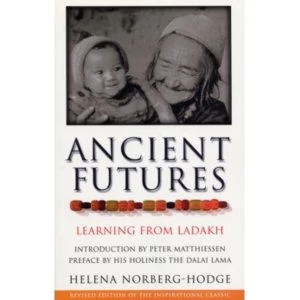 Image of Ancient Futures: Learning From Ladakh by Helena Norberg-Hodge (Paperback, 2000)
