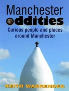 Image of Manchester Oddities by Keith Warrender Paperback