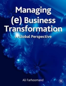 Image of Managing e business Transformation by Ali Farhoomand Book