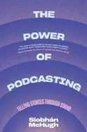 Image of power of podcasting telling stories through sound