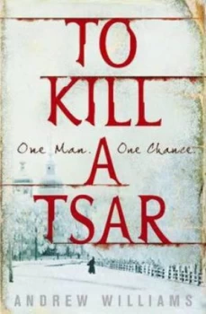 Image of To Kill a Tsar by Andrew Williams Paperback