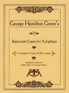Image of george hamilton greens instruction course for xylophone a complete course o