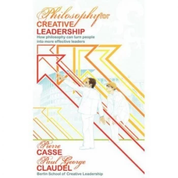 Image of Philosophy for Creative Leadership by Pierre Casse and Paul Georges Claudel Paperback