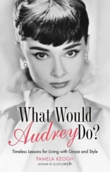 Image of What Would Audrey Do by Pamela Keogh Paperback