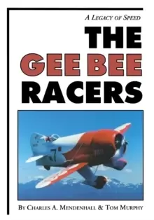 Image of The Gee Bee Racers : A Legacy of Speed