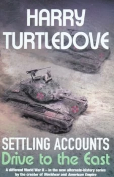 Image of Settling Accounts - Drive to the East by Harry Turtledove Book