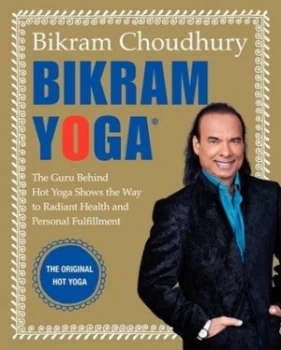 Image of Bikram Yoga by Bikram Choudhury Hardback