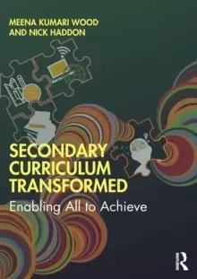 Image of Secondary Curriculum Transformed : Enabling All to Achieve