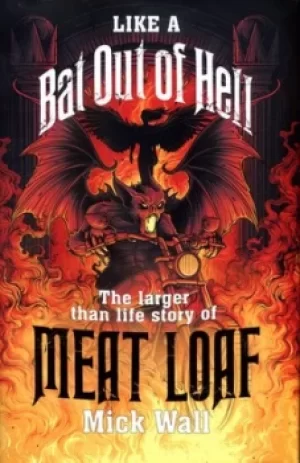 Image of Like a bat out of hell by Mick Wall