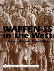Image of Waffen-SS in the West:: Holland, Belgium, France 1940