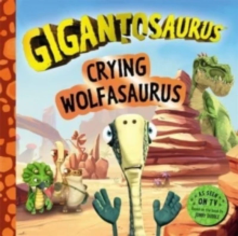 Image of Gigantosaurus - Crying Wolfasaurus : The Boy Who Cried Wolf, dinosaur-style! Paperback / softback