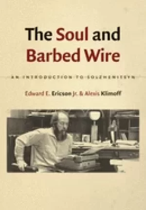 Image of soul and barbed wire an introduction to solzhenitsyn