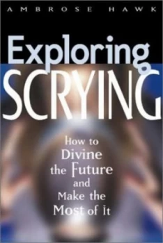 Image of Exploring Scrying by Ambrose Hawk Paperback
