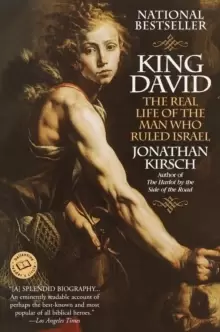 Image of King David : The Real Life of the Man Who Ruled Israel