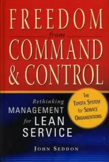Image of Freedom from Command and Control : Rethinking Management for Lean Service