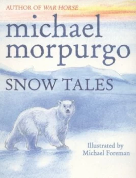Image of Snow Tales by Michael Morpurgo Book